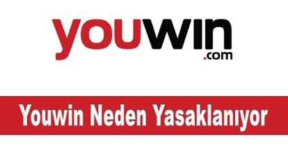 Youwin Neden Yasaklanıyor