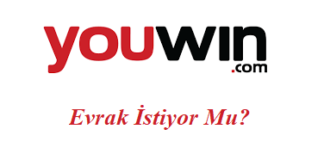Youwin Evrak İstiyor Mu?