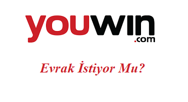 Youwin Evrak İstiyor Mu?