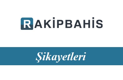 Rakipbahis Şikayetleri