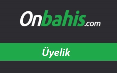 Onbahis Üyelik