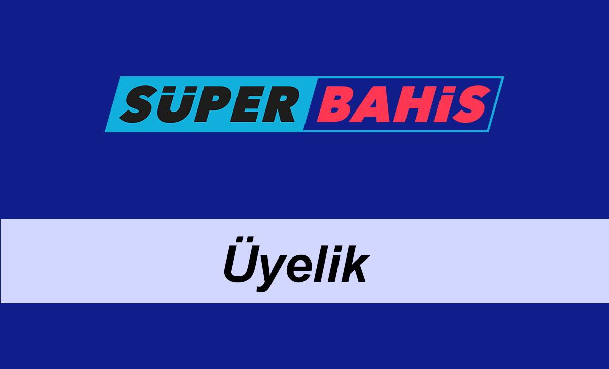 süperbahisüyelik