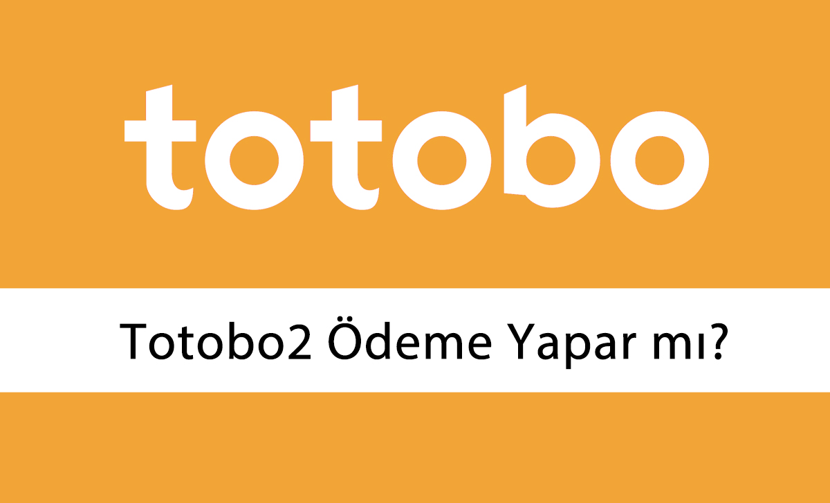 totobo2ödemeyaparmı