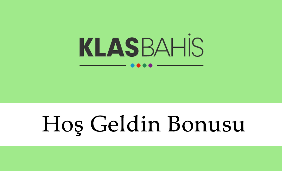 Klasbahis Hoş Geldin Bonusu