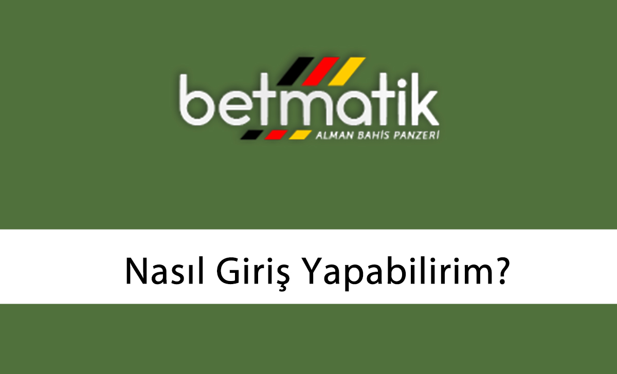 Betmatik Nasıl Giriş Yapabilirim?