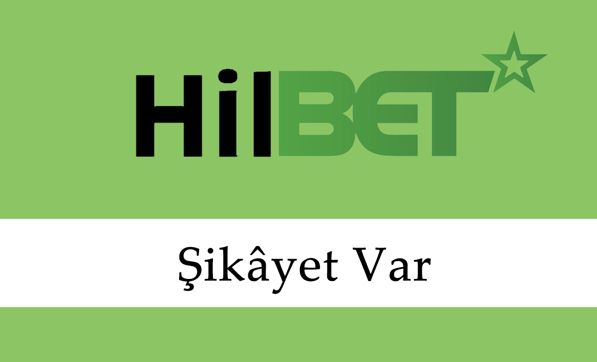 Hilbet Şikâyet Var