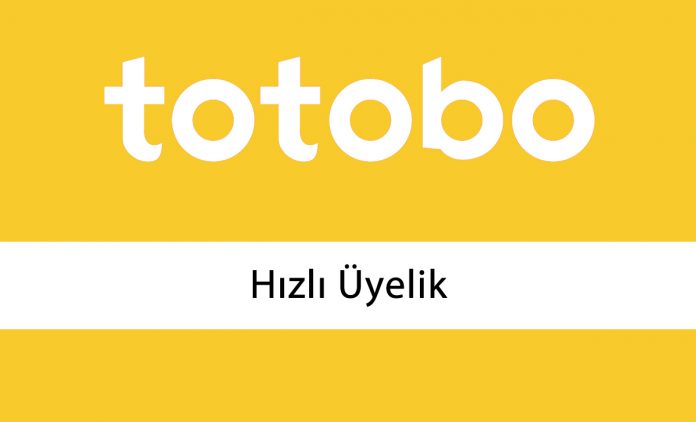 Totobo Hızlı Üyelik