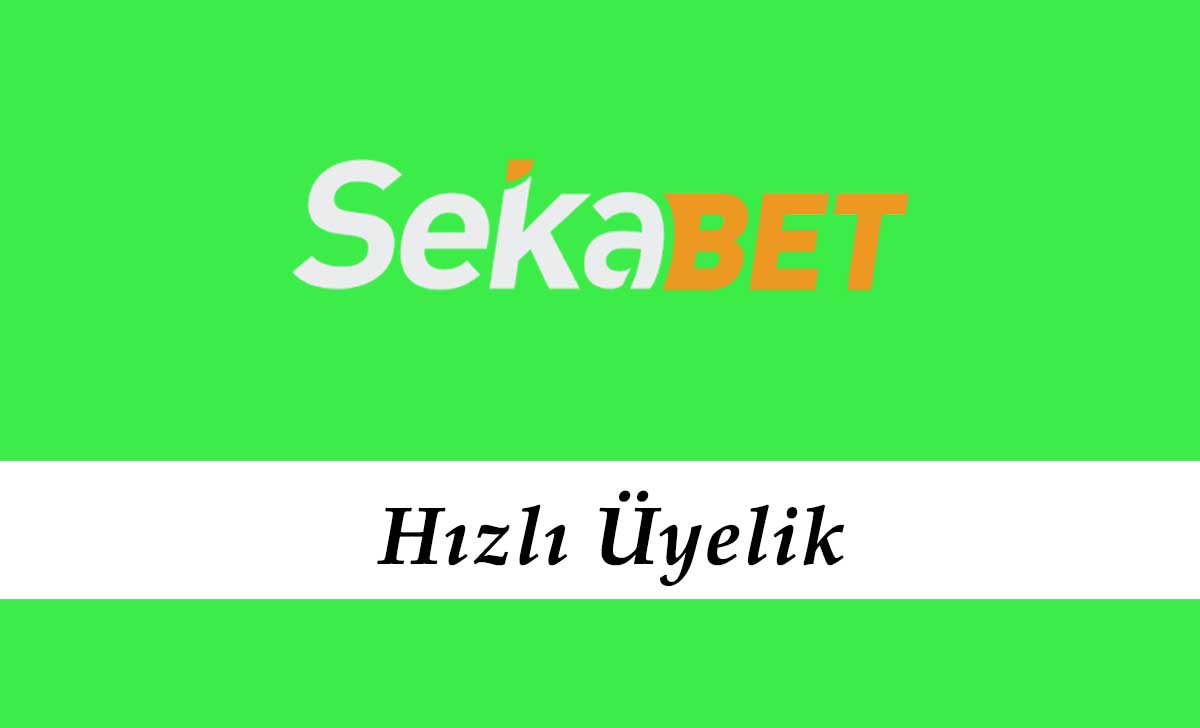 Sekabet Hızlı Üyelik