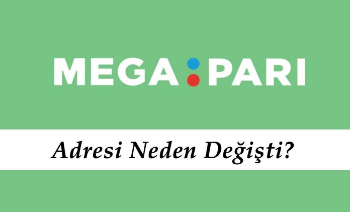 Megapari Adresi Neden Değişti?