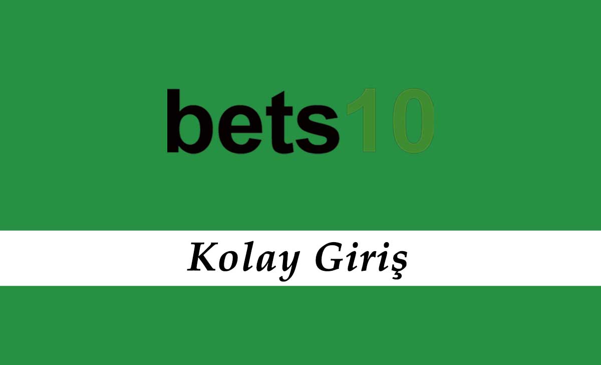 Bets10 Kolay Giriş