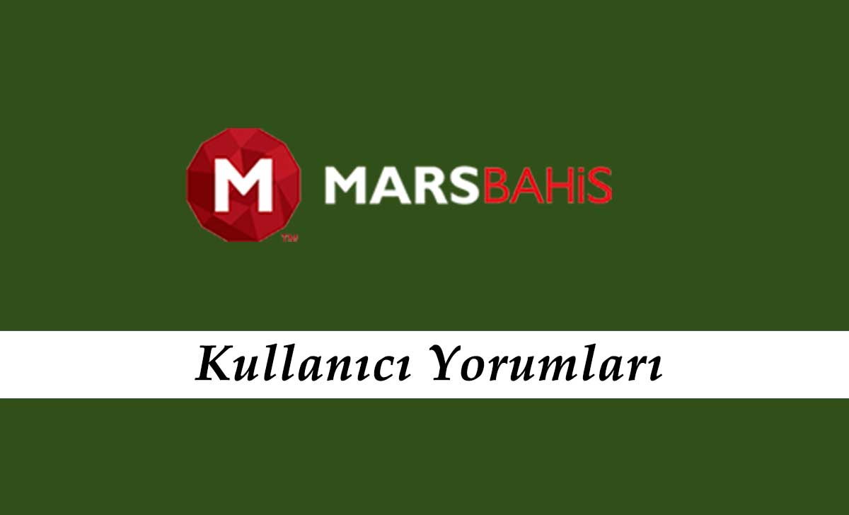 Marsbahis Kullanıcı Yorumları