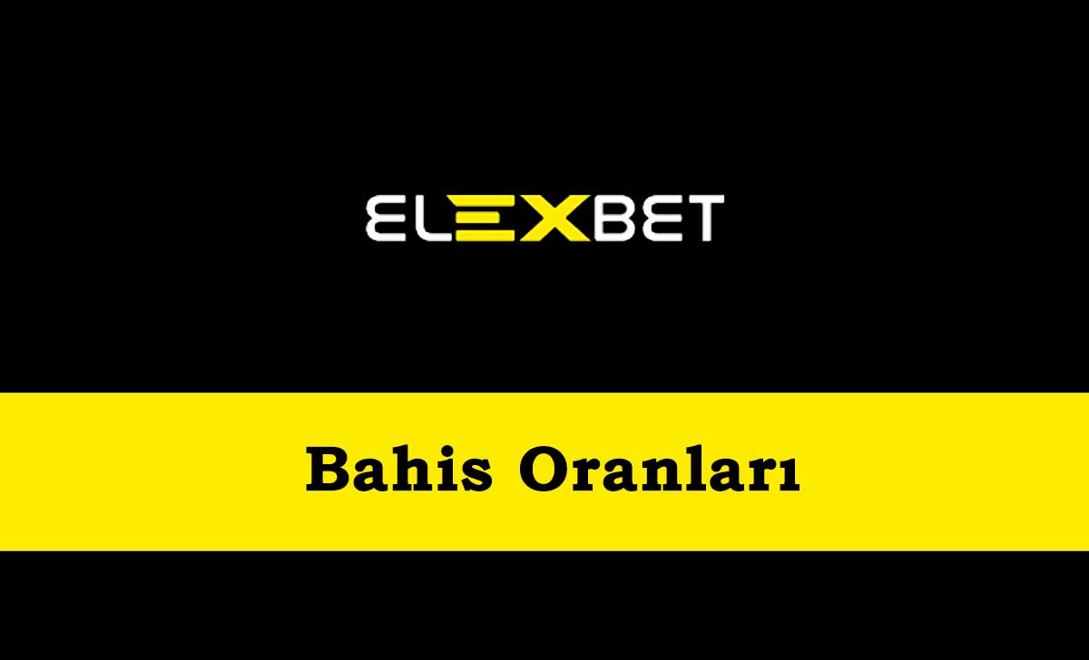 Elexbet Bahis Oranları