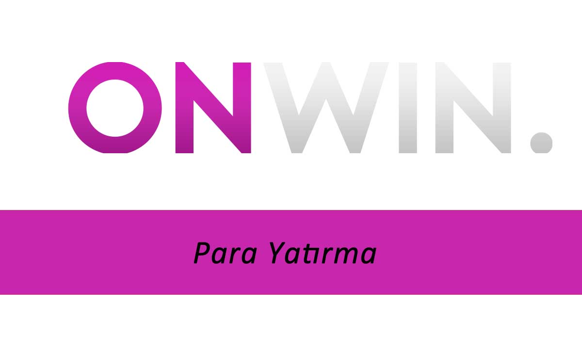 Onwin Para Yatırma