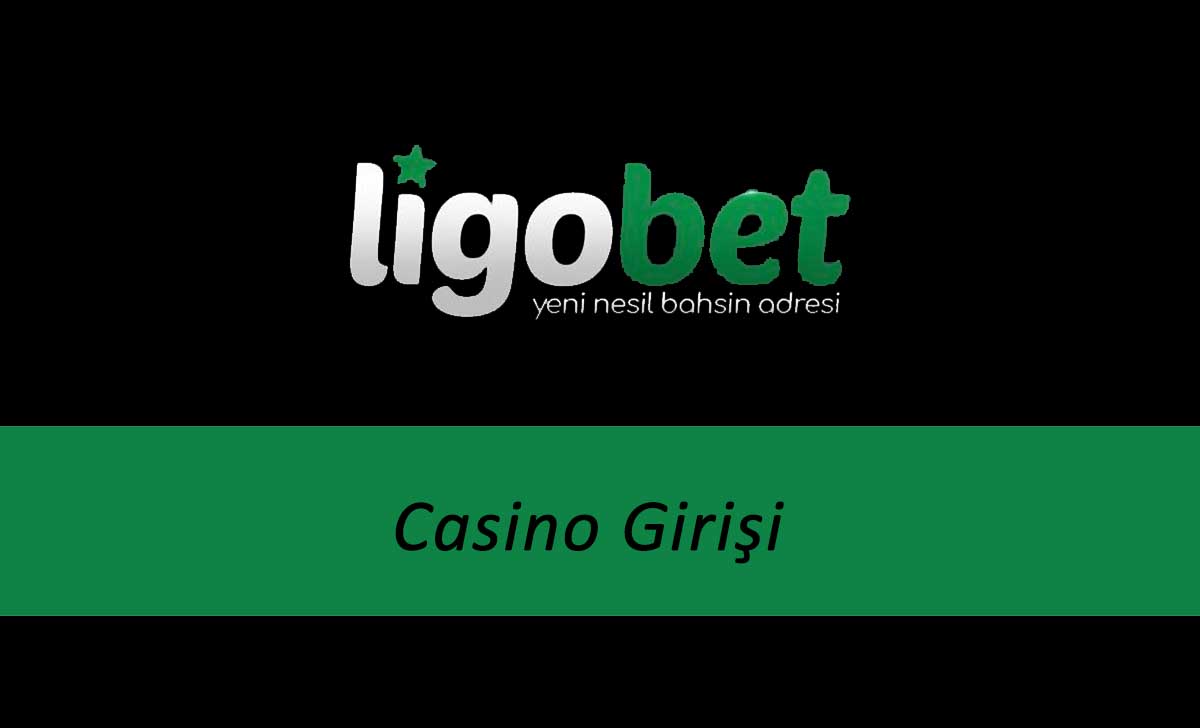 Ligobet Casino Girişi