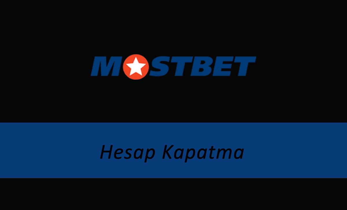 Mostbet Hesap Kapatma