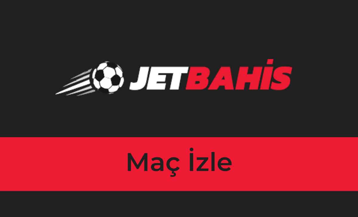 Jetbahis Maç İzle