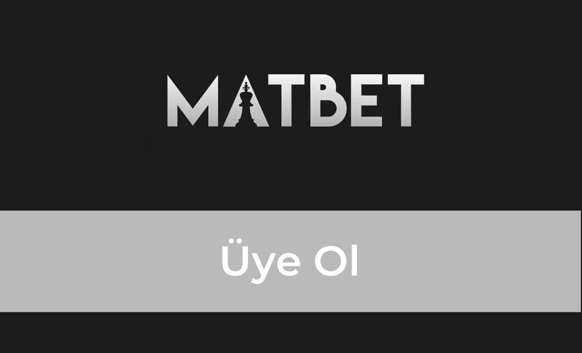 Matbet Üye Ol