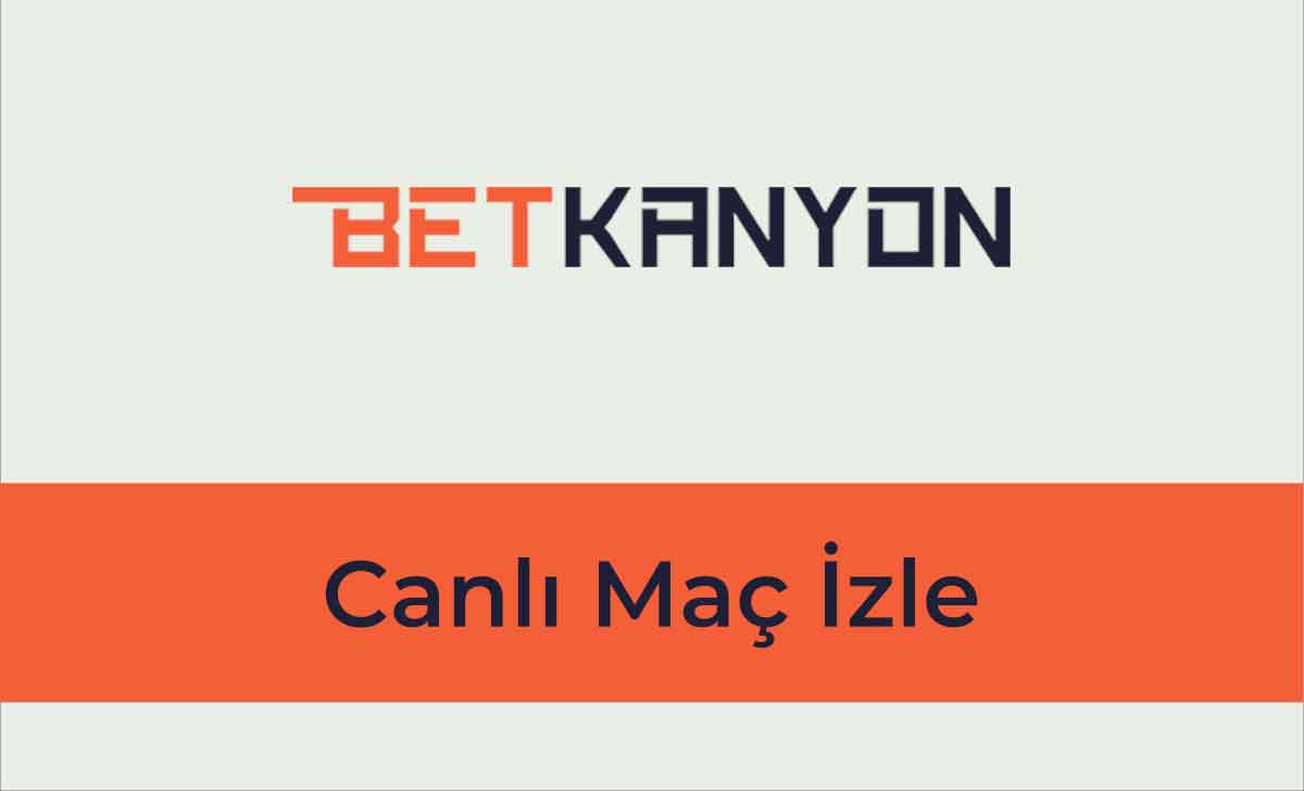 Betkanyon Canlı Maç İzle