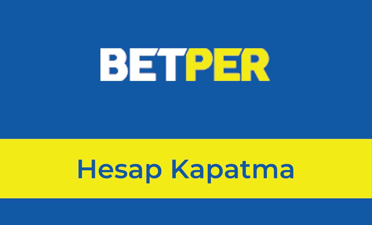 Betper Hesap Kapatma