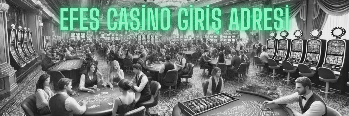 Efes Casino Giriş Adresi