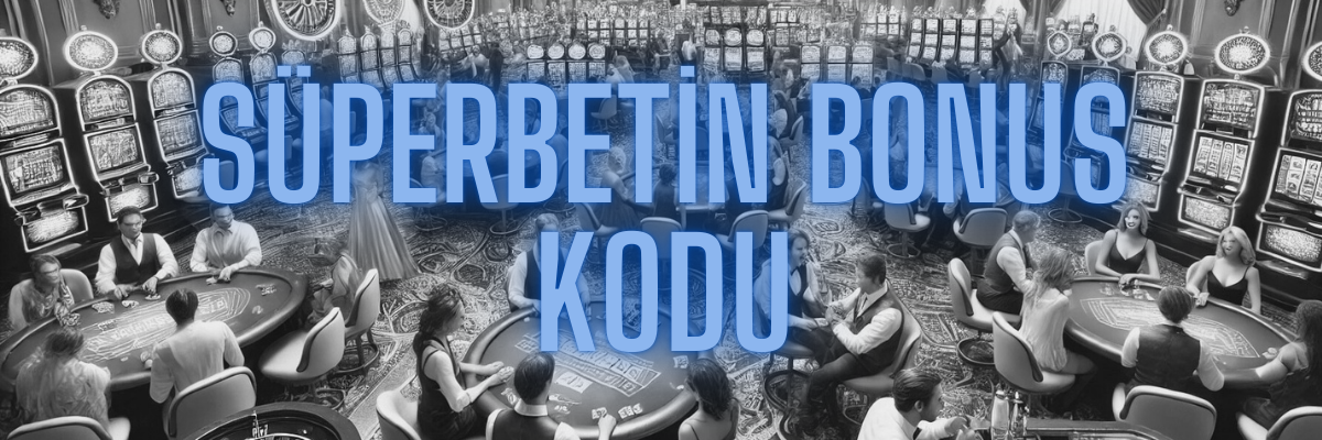 Süperbetin Bonus Kodu