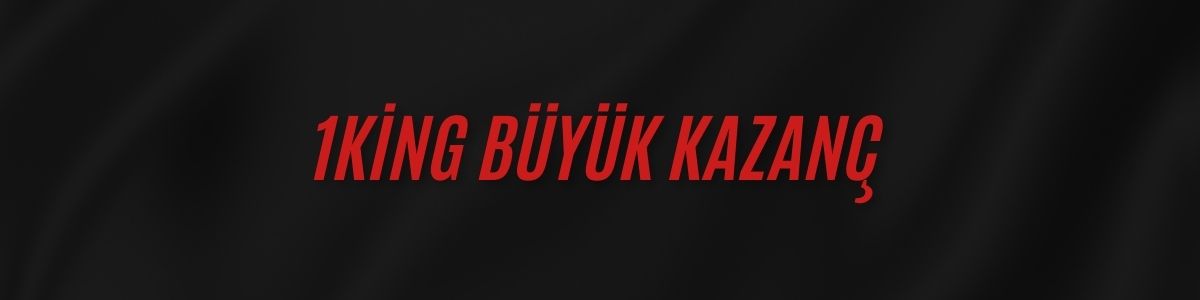 1King Büyük Kazanç